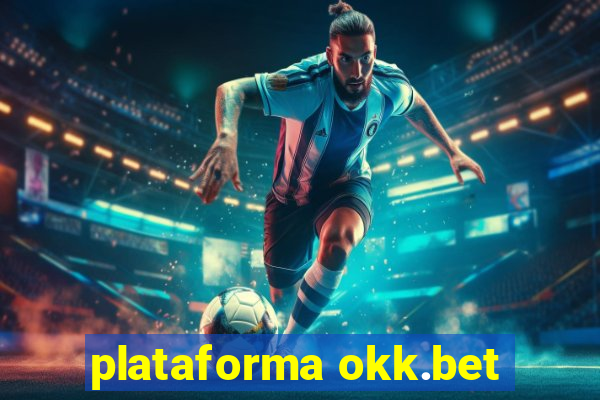 plataforma okk.bet